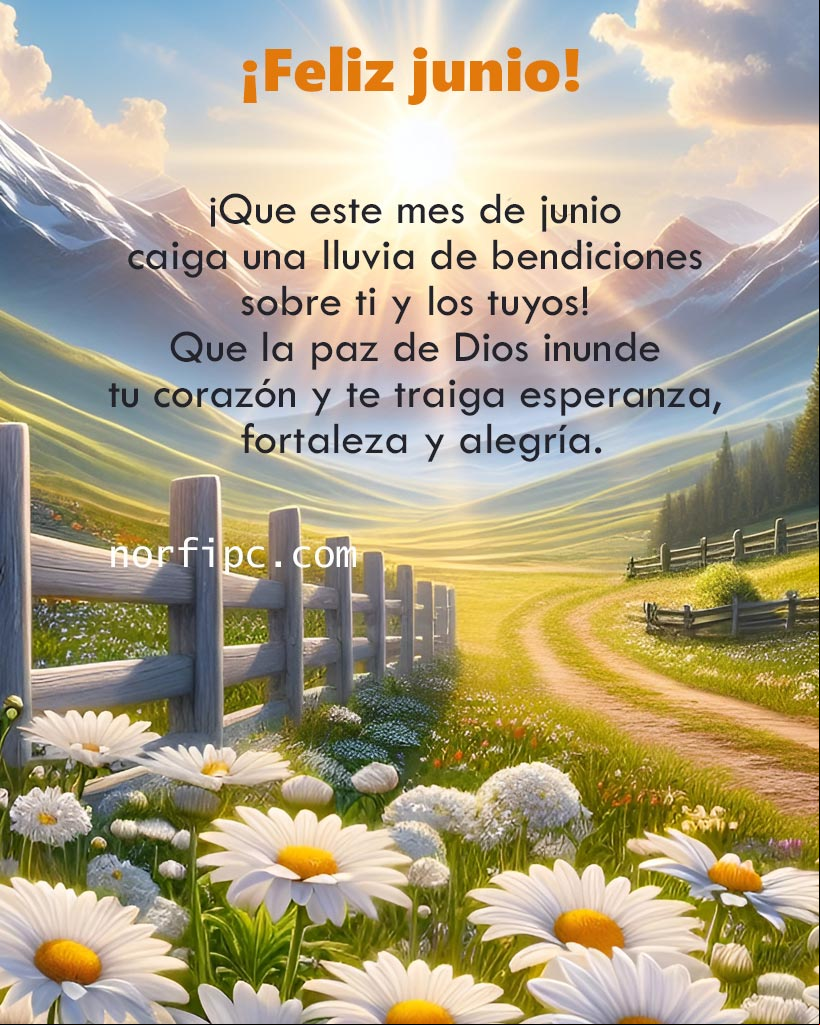 ¡Que este mes de junio caiga una lluvia de bendiciones sobre ti y los tuyos! Que la paz de Dios inunde tu corazón y te traiga esperanza, fortaleza y alegría Paisaje lindo al amanecer